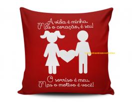 ALMOFADA DIA DOS NAMORADOS - A VIDA É MINHA, MAS O CORAÇÃO É SEU... Tecido 100% Poliéster (microfibra) 33x30cm Personalizado Frente e Verso Sublimação  