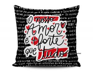 ALMOFADA DIA DOS NAMORADOS - O NOSSO AMOR É + FORTE QUE TUDO Tecido 100% Poliéster (microfibra) 33x30cm Personalizado Frente e Verso Sublimação  
