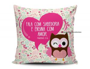 ALMOFADA DIA DOS PROFESSORES - FALA COM SABEDORIA ENSINA COM AMOR Tecido 100% Poliéster (microfibra) 33x30cm Personalizado Frente e Verso Sublimação  