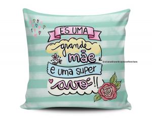 ALMOFADA ÉS UMA GRANDE MÃE É UMA SUPER AVÓ Tecido 100% Poliéster (microfibra) 33x30cm Personalizado Frente e Verso Sublimação  