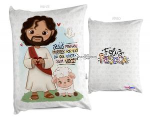 ALMOFADA PÁSCOA - JESUS PREFERIU MORRER POR VOCÊ DO QUE VIVER SEM VOCÊ Tecido 100% Poliéster (microfibra) 20X30cm Personalizado Frente e Verso Sublimação  
