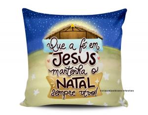 ALMOFADA - QUE A FÉ EM JESUS MANTENHA O NATAL SEMPRE VIVO Tecido 100% Poliéster (microfibra) 33x30cm Personalizado Frente e Verso Sublimação  