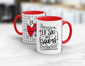 CANECA EM CERÂMICA DIA DOS NAMORADOS - PORQUE EU SOU SEU ESQUEMA PREFERIDO Caneca Cerâmica Branca com Alça e Interior em Cores 325ml  Sublimação  