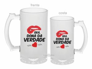 CANECA ZERO GRAU DIA DOS NAMORADOS - SRA. DONA DA VERDADE Vidro Jateada 475ml  Sublimação  