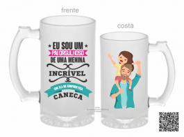 CANECA ZERO GRAU EU SOU UM PAI ORGULHOSO DE UMA INCÍVEL MENINA Vidro Jateada 475ml  Sublimação  